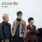 　A　Little　Bit(「A　Little　Bit」収録DVD付き初回盤B)